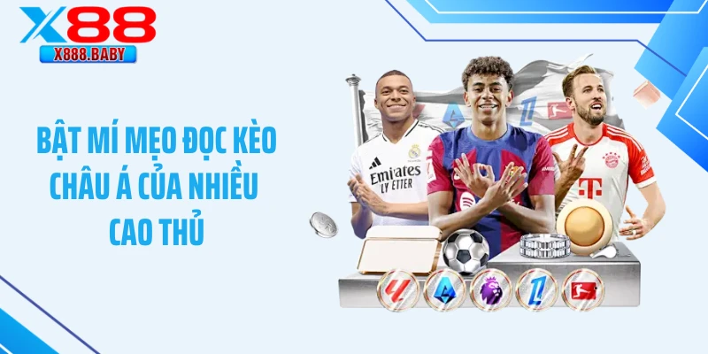 Bật mí mẹo đọc kèo châu Á của nhiều cao thủ