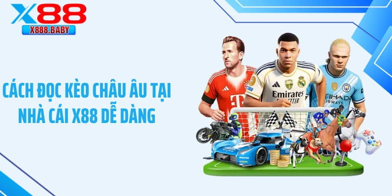 Cách đọc kèo châu Âu tại nhà cái X88 dễ dàng