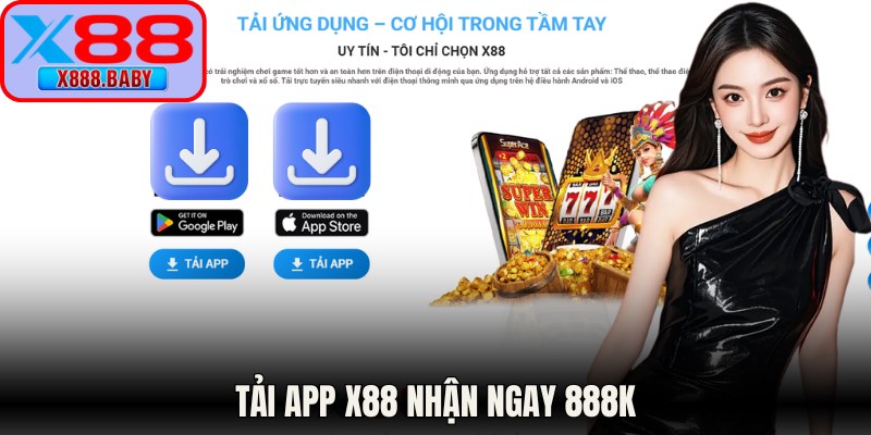 Tải app X88 nhận ngay 888K